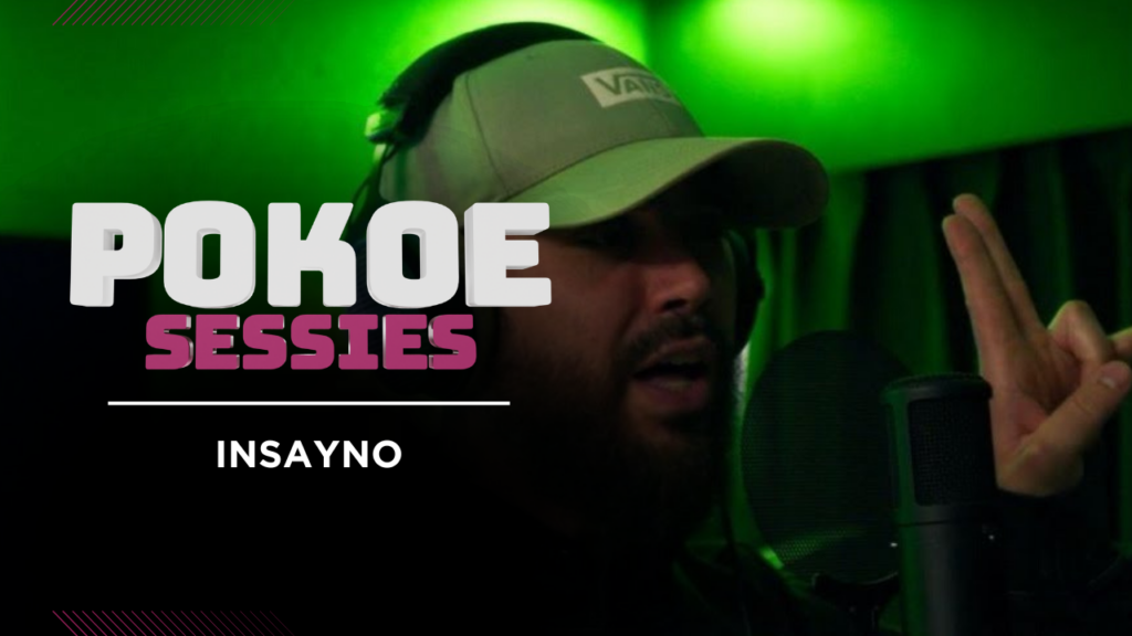 POKOE SESSIE | Insayno