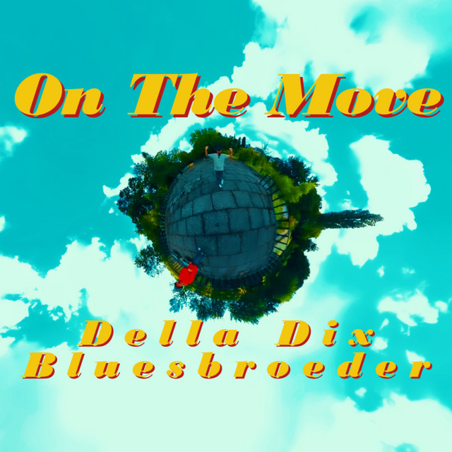 Della Dix ft. Bluesbroeder – On The Move