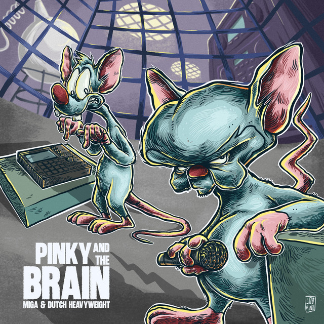 MiGA & Dutch Heavyweight – Pinky And The Brain