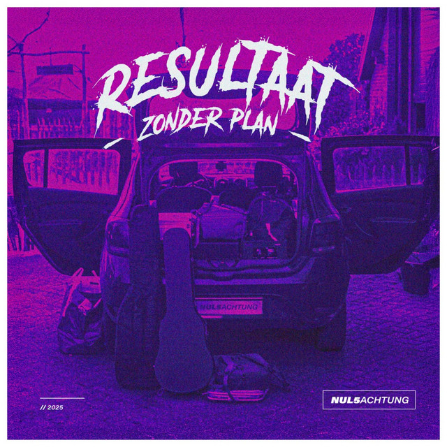 NUL5ACHTUNG – Resultaat Zonder Plan