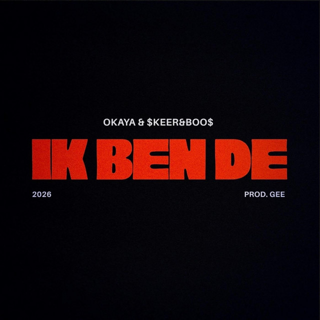 Okaya ft. $KEER&BOO$ – IK BEN DE