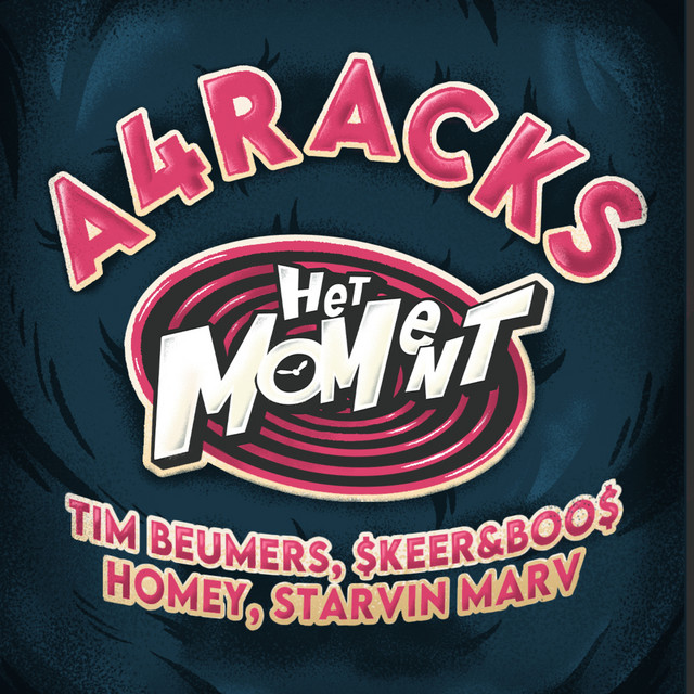 Het Moment ft. Tim Beumers, Homey, $KEER&BOO$ & Starvin Marv – A4Racks