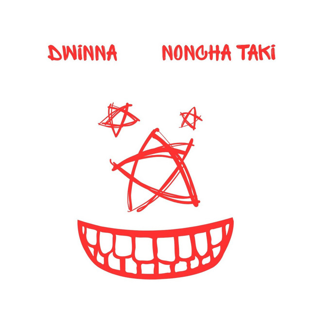Dwinna – Noncha Taki