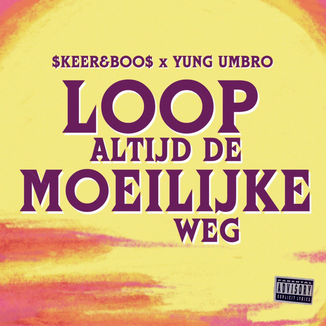 $KEER&BOO$ & YUNG UMBRO – LOOP ALTIJD DE MOEILIJKE WEG